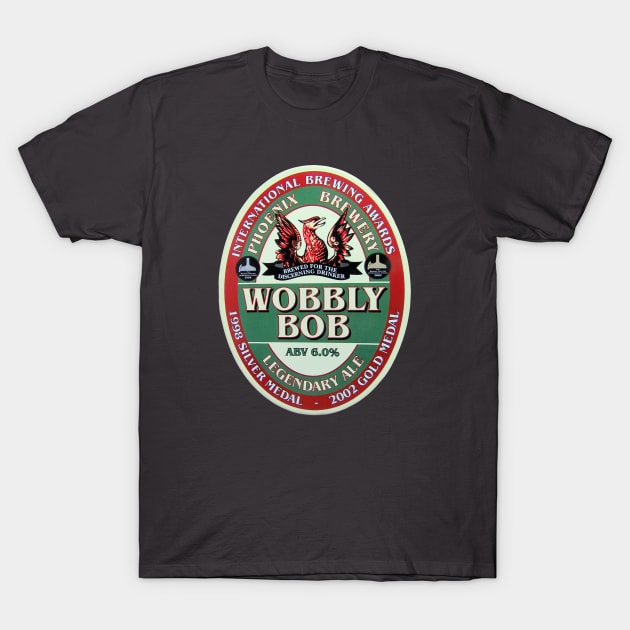 Wobbly Bob Legendary Ale pump clip T-Shirt by soitwouldseem